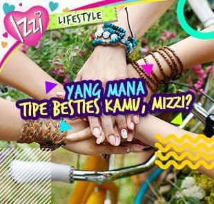 5 Tipe Besties Dalam Hidupmu