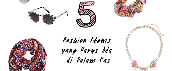 5 Fashion Items yang Harus Ada di Dalam Tas